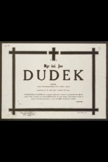 Ś. P. Mgr inż. Jan Dudek : chemik [...] zmarł nagle 8 sierpnia 1979
