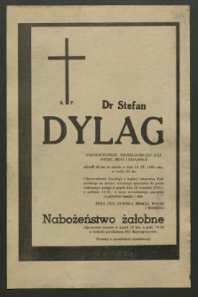 Ś. p. dr Stefan Dylag [...] odszedł od nas na zawsze w dniu 19. IX. 1984 roku [...]