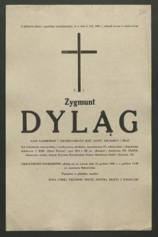 Z głębokim żalem i smutkiem zawiadamiamy, że w dniu 9. XII. 1986 r., odszedł od nas w wieku 64 lat ś. p. Zygmunt Dyląg [...] : był wieloletnim nauczycielem i wychowawcą młodzieży, harcmistrzem PL [...]