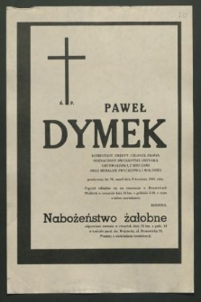 Ś. p. Paweł Dymek [...] zmarł dnia 9 kwietnia 1985 roku [...]