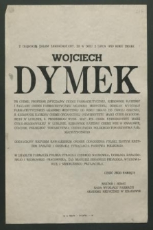 Z głębokim żalem zawiadamiamy, że w dniu 2 lipca 1970 roku zmarł Wojciech Dymek dr chemii [...]