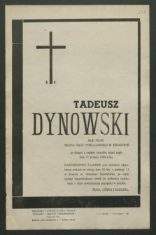 Ś. p. Tadeusz Dynowski mgr praw, sędzia Sądu Powiatowego w Krakowie [...] zmarł nagle dnia 15 grudnia 1969 roku [...]