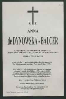 Ś. p. Anna de Dynowska-Balcer emerytowany pracownik Instytutu Górnictwa i Gazownictwa w Krakowie, działacz esperanto [...] zasnęła w Panu dnia 26 lipca 1999 r. [...]