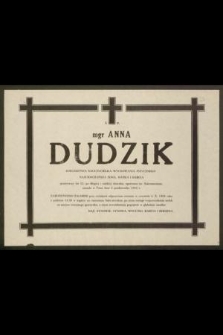 Ś. P. mgr Anna Dudzik wieloletnia nauczycielka wychowania fizycznego [...] przeżywszy lat 53 [...] zasnęła w Panu dnia 2 października 1984 r. [...]