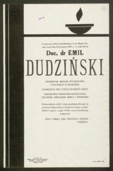 Z ogromnym bólem zawiadamiamy, że po długiej chorobie zmarł dnia 28 kwietnia 1980 r., w wieku 66 lat Doc. dr Emil Dudziński prorektor Akademii Wychowania Fizycznego w Krakowie [...]