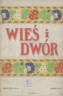 Wieś i Dwór : dwutygodnik ilustrowany. R. 3, 1914, nr 8