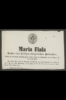 Maria Fiala [...] starb in ihrem 26. Blüthenjahre am 26. März l. J. [...]