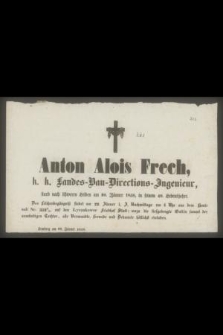 Anton Alois Frech [...] starb [...] am 20. Jänner 1858, in seinem 40. Lebensjahre [...]