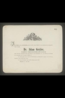 Dr. Adam Geisler [...] am 1. Juni 1870 [...] im 38. Lebensjahre, selig in dem Herrn entschlafen ist [...]