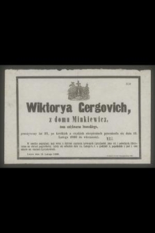Wiktorya Gergovich z domu Minkiewicz, żona antykwarza lwowskiego, przeżywszy lat 32 [...] przeniosła się dnia 13. Lutego 1860 do wieczności [...]