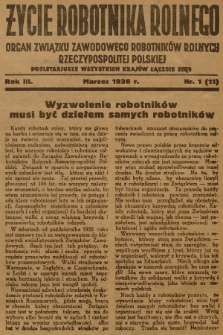 Życie Robotnika Rolnego : organ Związku Zawodowego Robotników Rolnych Rzeczypospolitej Polskiej. R.3, 1936, nr 1