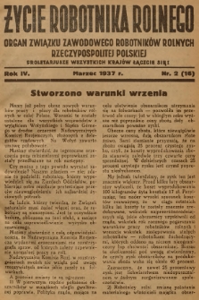 Życie Robotnika Rolnego : organ Związku Zawodowego Robotników Rolnych Rzeczypospolitej Polskiej. R.4, 1937, nr 2