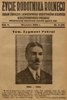 Życie Robotnika Rolnego : organ Związku Zawodowego Robotników Rolnych Rzeczypospolitej Polskiej. R.5, 1938, nr 8