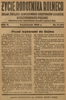 Życie Robotnika Rolnego : organ Związku Zawodowego Robotników Rolnych Rzeczypospolitej Polskiej. R.5, 1938, nr 9