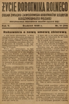 Życie Robotnika Rolnego : organ Związku Zawodowego Robotników Rolnych Rzeczypospolitej Polskiej. R.5, 1938, nr 11