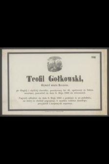 Teofil Gołkowski Obywatel miasta Rzeszowa [...] przeżywszy lat 42 [...] przeniósł się dnia 6. Maja 1860 do wieczności [...]