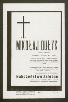 Ś. P. Mikołaj Dułyk artysta fotograf [...] przeżywszy lat 70 [...] odszedł od nas na zawsze, dnia 17. XI. 1975 r. [...]