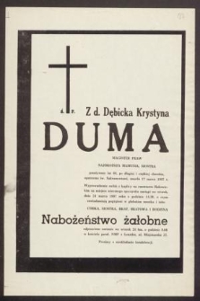 Ś. P. Z d. Dębicka Krystyna Duma magister praw [...] przeżywszy lat 68 [...] zmarła 17 marca 1987 r. [...]