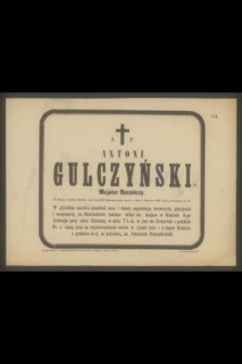 Ś. P. Antoni Gulczyński Majster Rzeźniczy [...] zmarł w dniu 4 Stycznia 1886 roku, przeżywszy lat 55 [...]