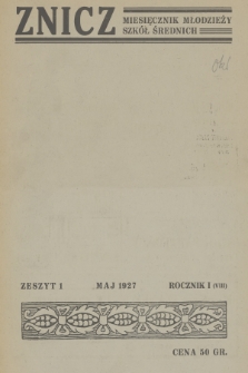 Znicz : miesięcznik młodzieży szkół średnich. R.1, 1927, nr 1
