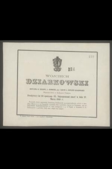 Wojciech Dziarkowski obywatel m. Krakowa [...] zmarł w dniu 27. marca 1860 r. [...]