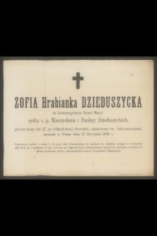 Zofia hrabianka Dzieduszycka ze stowarzyszenia Dzieci Maryi [..] zasnęła w Panu dnia 13 stycznia 1896 r. [...]