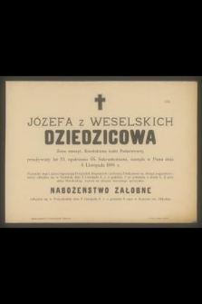 Józefa z Weselskich Dziedzicowa [...] zasnęła w Panu dnia 6 listopada 1896 r. [...]