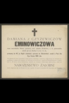 Damiana z Czyżewiczów Eminowiczowa [...] zasnęła w Panu dnia 8-go sierpnia 1886 roku [...]