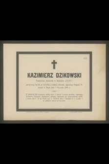 Kazimierz Dzikowski, [...], zasnął w Bogu dnia 2 stycznia 1885 r. [...]