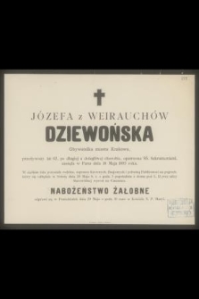 Józefa z Weirauchów Dziewońska [...] zasnęła w Panu dnia 18 maja 1893 roku [...]