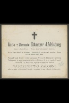 Anna z Klossonów Ettmayer d'Adelsburg [...] zasnęła w Panu dnia 4 marca 1885 roku [...]