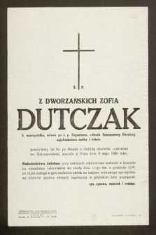 Ś. p. Z Dworzańskich Zofia Dutczak b. nauczycielka [...] zasnęła w Panu dnia 8 maja 1960 roku
