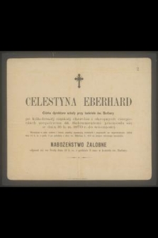 Celestyna Eberhard [...] przeniosła się w dniu 16 b. m. 1870 r. do wieczności [...]