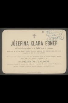 Józefina Klara Ebner [...] zakończyła swój żywot dnia 30 kwietnia 1897 r. [...]