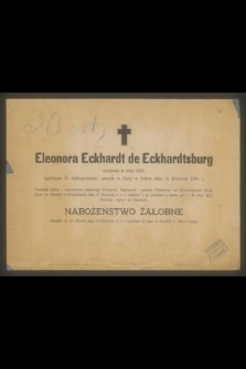 Eleonora Eckhardt de Eckhardtsburg [...], zasnęła w Panu w sobotę dnia 25 kwietnia 1885 r. [...]