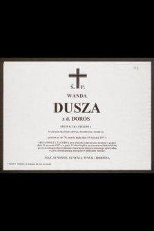 Ś. p. Wanda Dusza z d. Doros śpiewaczka operowa [...] zmarła nagle dnia 19 stycznia 1997 r.