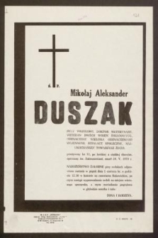 Ś. p. Mikołaj Aleksander Duszak [...] były wojskowy doktor weterynarz [...] zmarł dnia 29 V 1979 r.