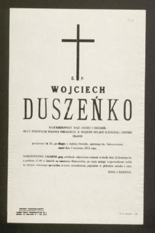 Ś. p. Wojciech Duszeńko [...] były podoficer Wojska Polskiego [...] zmarł dnia 4 kwietnia 1978 roku