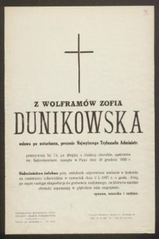 Z Wolframów Zofia Dunikowska wdowa po notariuszu, prezesie Najwyższego Trybunału Administr. przeżywszy lat 74 [...] zasnęła w Panu dnia 28 grudnia 1956 r. [...]