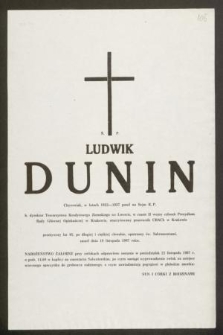 Ś. P. Ludwik Dunin Chyrowiak, w latach 1922-1927 poseł na Sejm R. P. [...] przeżywszy lat 95 [...] zmarł dnia 19 listopada 1987 roku [...]