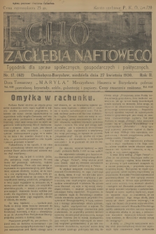 Echo Zagłębia Naftowego : tygodnik dla spraw społecznych, gospodarczych i politycznych. R.2, 1930, nr 17