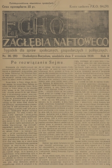 Echo Zagłębia Naftowego : tygodnik dla spraw społecznych, gospodarczych i politycznych. R.2, 1930, nr 36