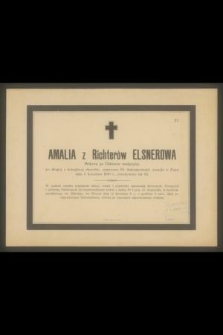 Amalia z Richterów Elsnerowa [...] zasnęła w Panu dnia 8 kwietnia 1899 r. [...]