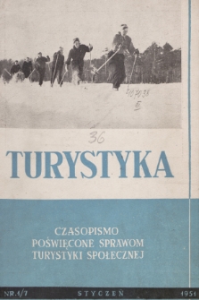 Turystyka : czasopismo poświęcone sprawom turystyki społecznej. R.2, 1951, nr 1