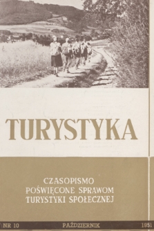 Turystyka : czasopismo poświęcone sprawom turystyki społecznej. R.2, 1951, nr 10