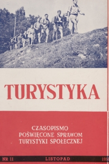 Turystyka : czasopismo poświęcone sprawom turystyki społecznej. R.2, 1951, nr 11
