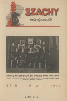 Szachy : miesięcznik wydawany przez Główny Komitet Kultury Fizycznej. R.6, 1951, nr 5