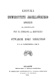 Kronika Uniwersytetu Jagiellońskiego 1892/3 za rektoratu prof. dr. Stanisława Poray Madeyskiego i otwarcie roku szkolnego w d. 9. października 1893 r.