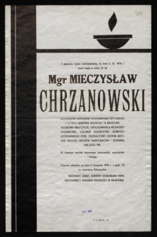 Z głębokim żalem zawiadamiamy, że dnia 2 XI 1976 r. zmarł nagle [...] Mgr Mieczysław Chrzanowski długoletni Kierownik Wychowania Fizycznego i Sportu Akademii Rolniczej w Krakowie [...]