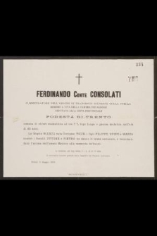 Ferdinando Conte Consolati [...] e penosa malattia nell'eta di 43 anni [...]